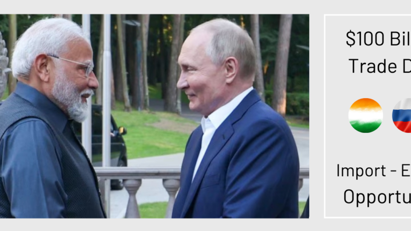 Import and Export opportunities to tap with 0 Billion Trade Deal signed by PM Modi and Vladimir Putin Between Russia and India