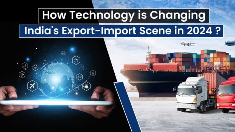 How Technology is Changing India’s Export-Import Scene in 2024 – Official Blog of iiiEM