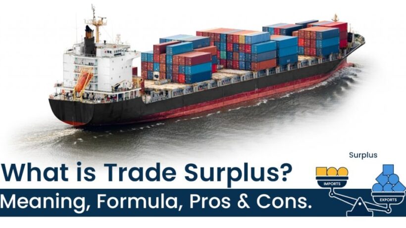 What is Trade Surplus? Meaning, Formula, Pros & Cons – Official Blog of iiiEM
