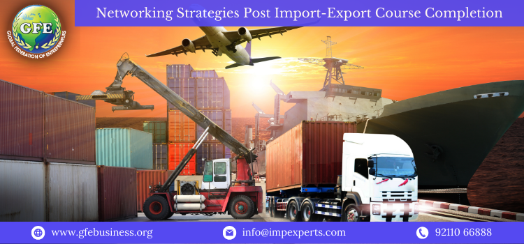 Network Like a Pro After Completing Our Import-Export Course