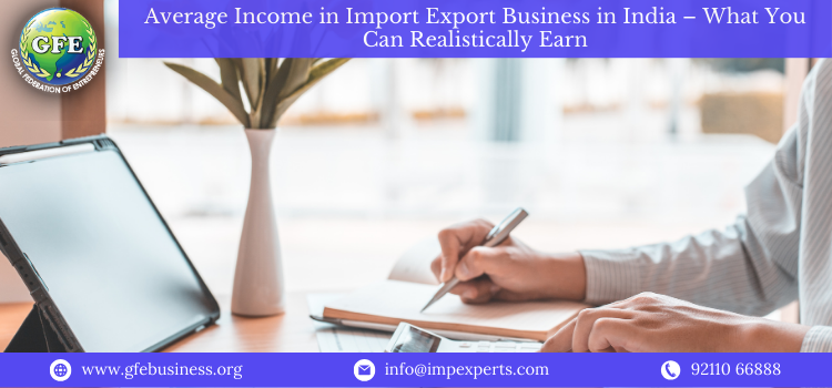Average Income in Import Export Business in India