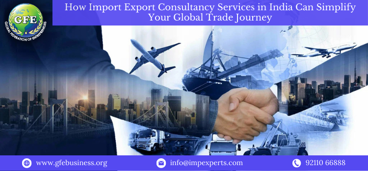 Import Export Consultancy Services India – Grow Your Global Trade Easily