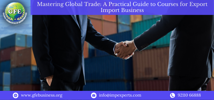 Courses for Export Import Business – Learn Global Trade in India