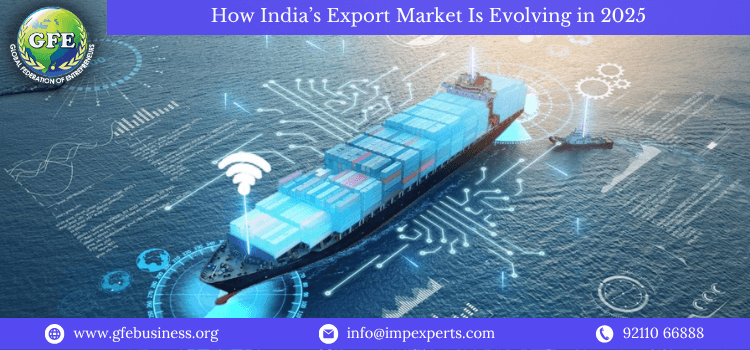 How India’s Export Market Is Evolving in 2025