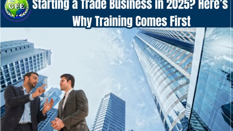 Starting a Trade Business in 2025? Here’s Why Training Comes First |